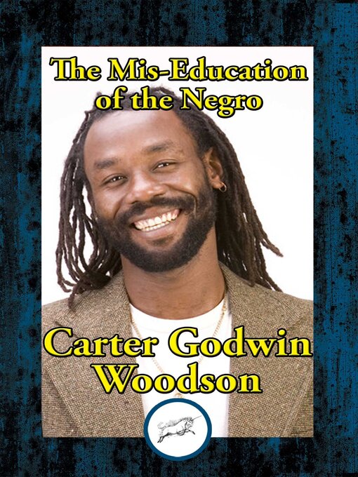 Title details for The Mis-Education of the Negro by Carter Godwin Woodson - Available